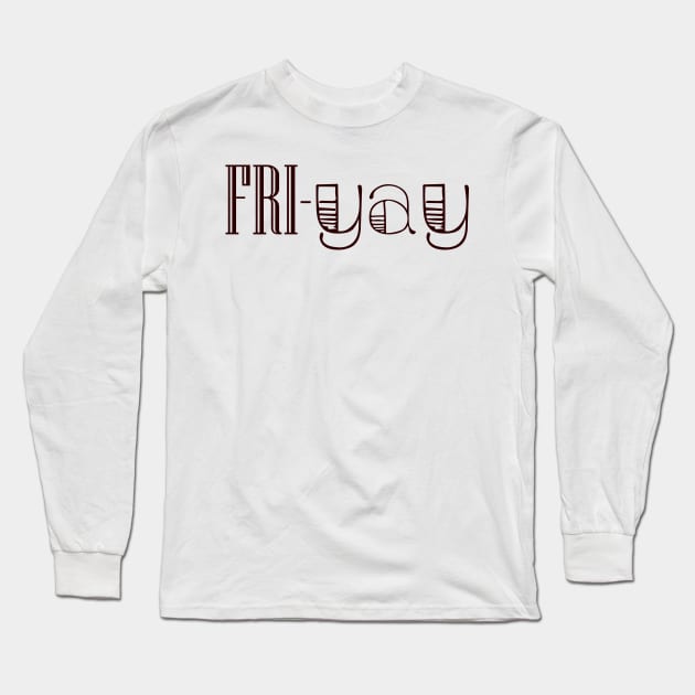 Friyay Long Sleeve T-Shirt by merysam